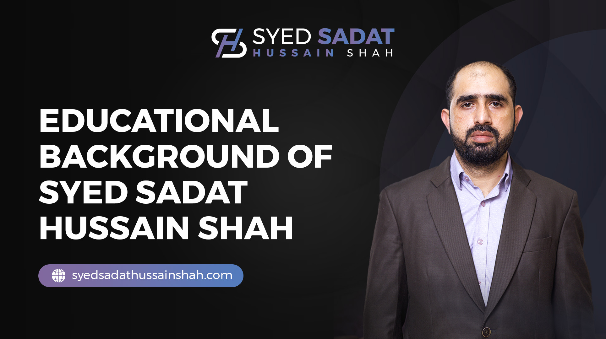 Educational Background of Syed Sadat Hussain Shah