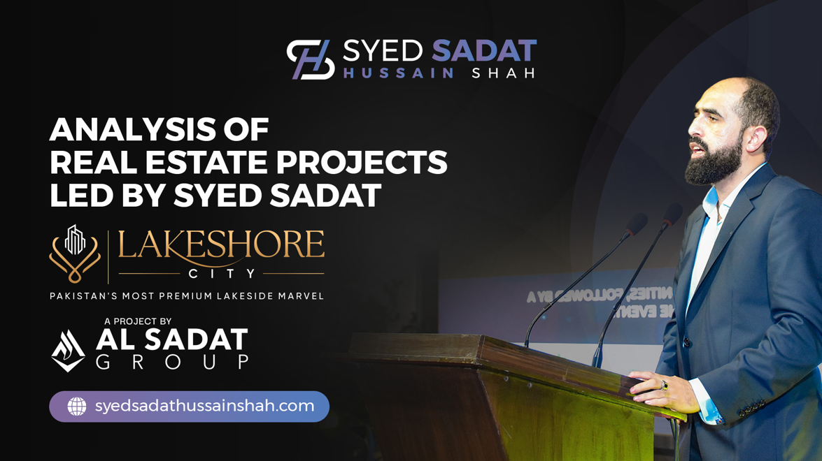 Analysis of Real Estate Projects Led by Syed Sadat