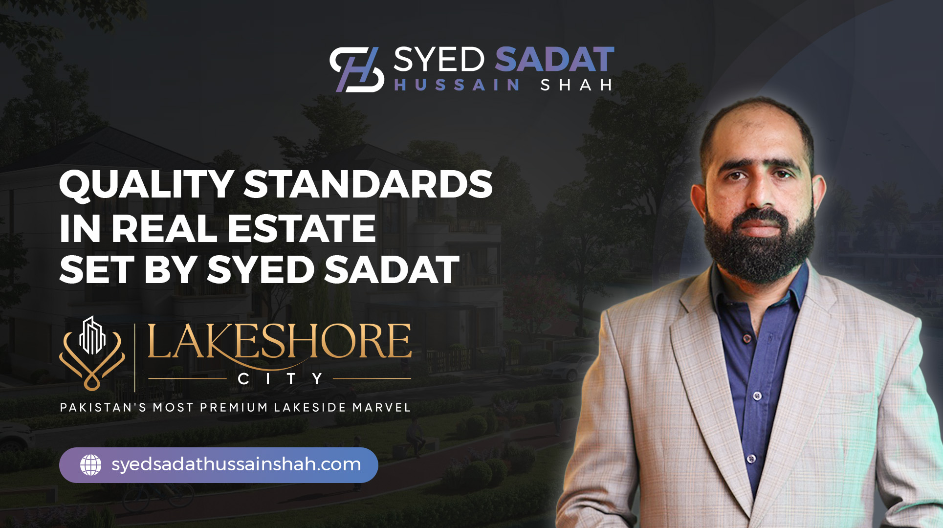 Quality Standards in Real Estate Set by Syed Sadat