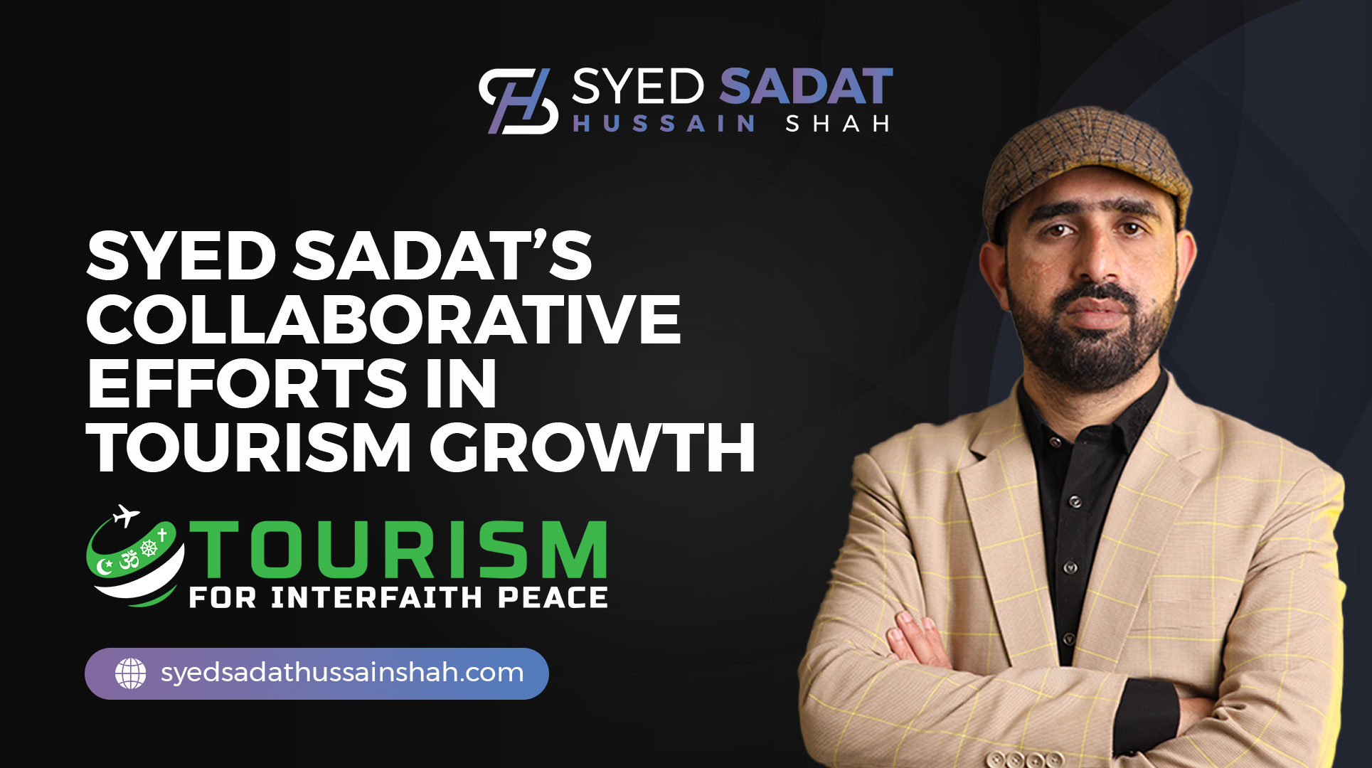 Syed Sadat’s Collaborative Efforts in Tourism Growth