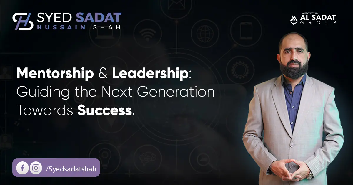 Mentorship & Leadership Guiding the Next Generation Towards Success