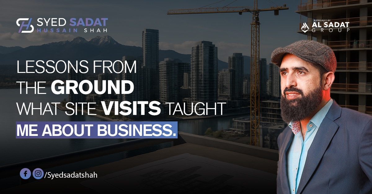 Lessons from the Ground: What Site Visits Taught Me About Business