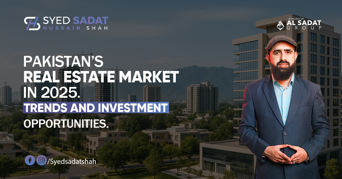 Pakistan’s Real Estate Market in 2025: Trends and Investment Opportunities