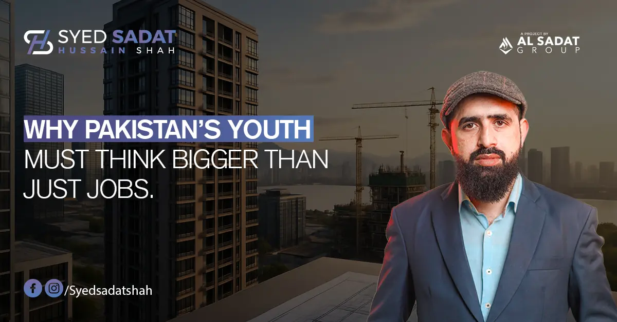 Why Pakistan’s Youth Must Think Bigger Than Just Jobs