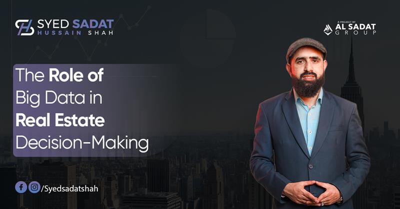 The Role of Big Data in Real Estate Decision-Making