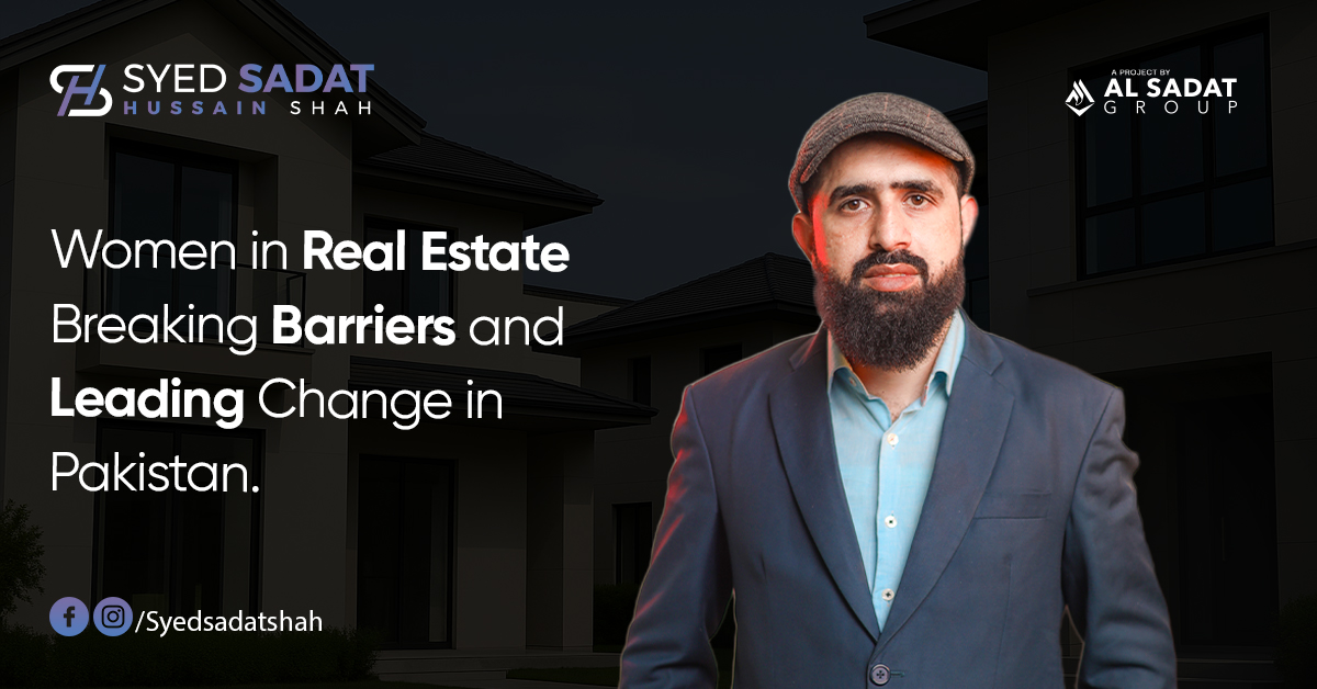 Women in Real Estate: Breaking Barriers and Leading Change in Pakistan