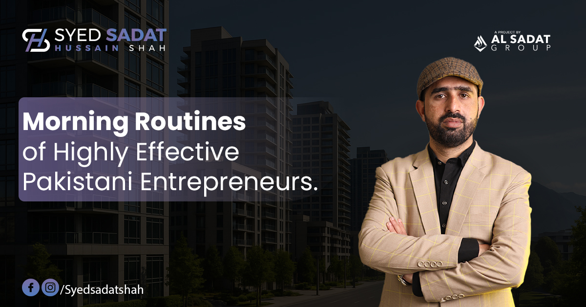 Morning Routines of Highly Effective Pakistani Entrepreneurs