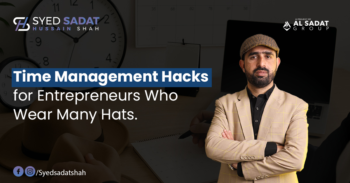 Time Management Hacks for Entrepreneurs Who Wear Many Hats