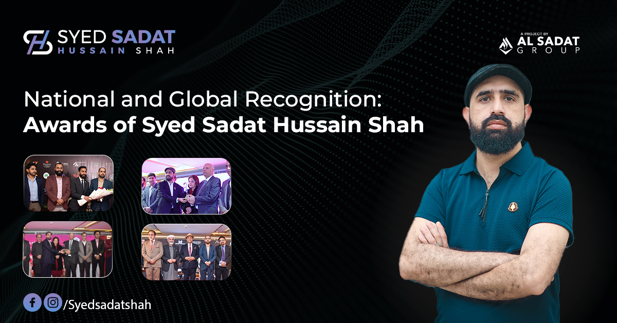 National and Global Recognition: Awards of Syed Sadat Hussain Shah