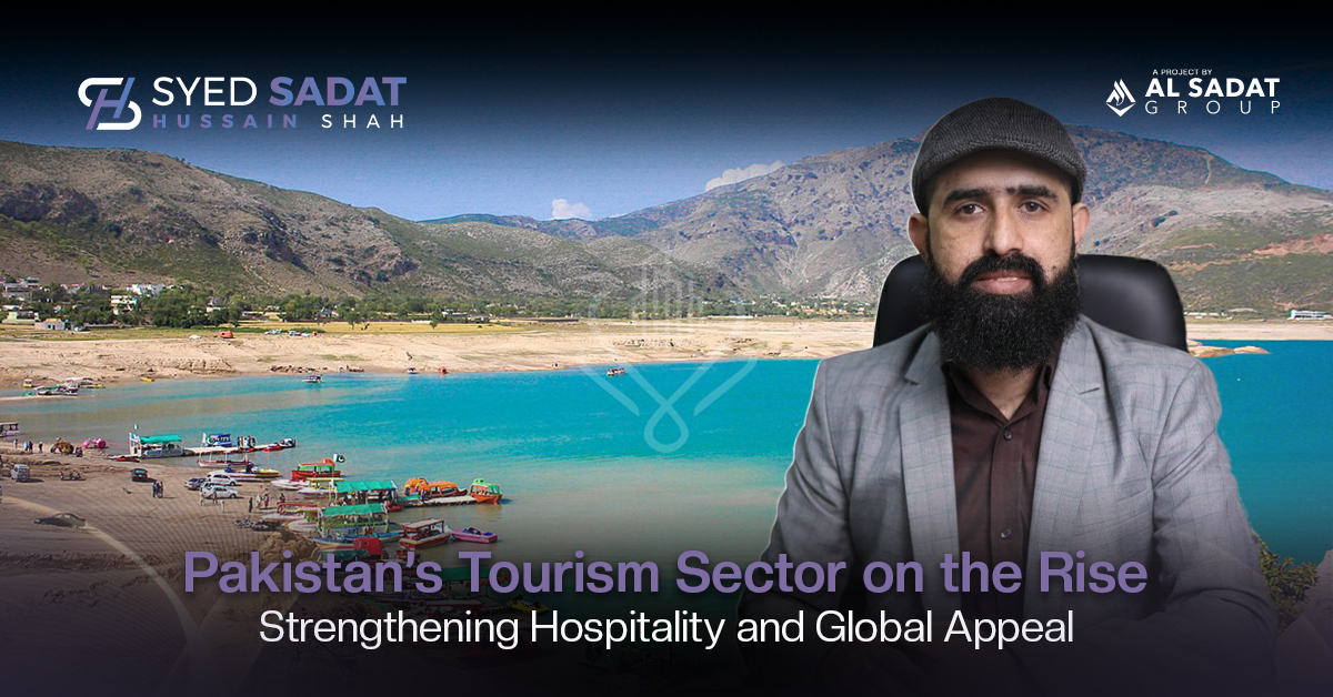 Pakistan’s Tourism Sector on the Rise: Strengthening Hospitality and Global Appeal