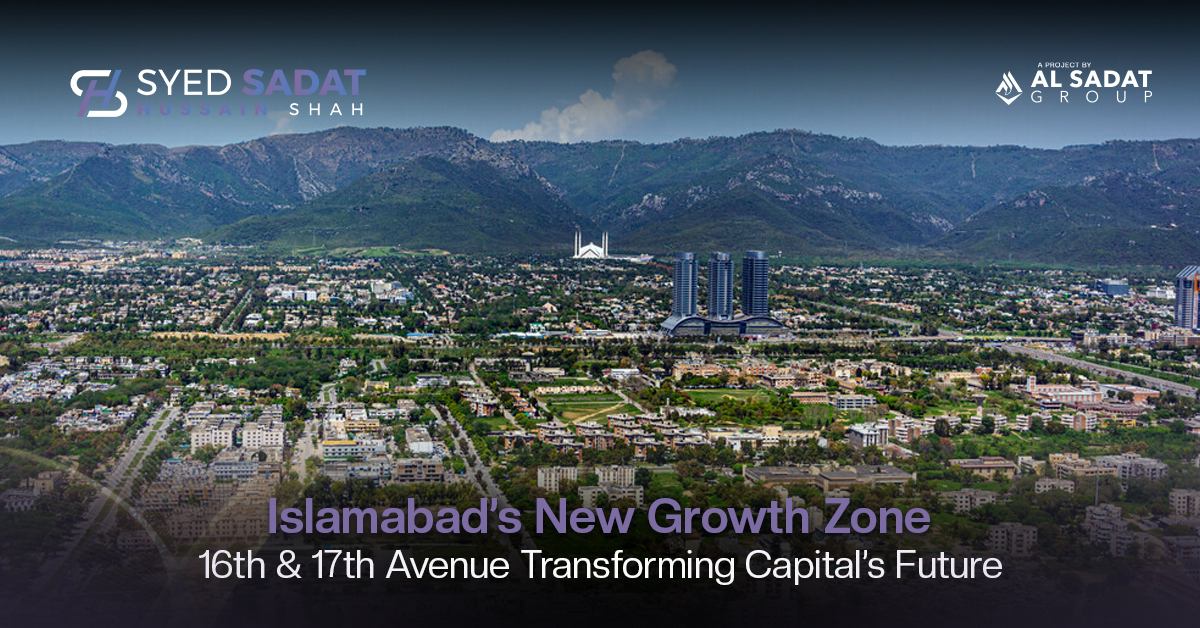 Islamabad’s New Growth Zone: 16th & 17th Avenue Transforming Capital’s Future - A Major Boost for 17 Villas