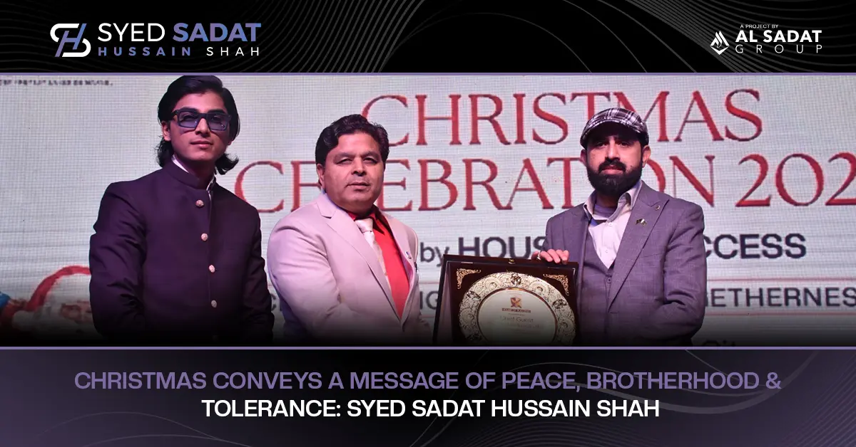 Christmas conveys a message of peace, brotherhood and tolerance: Syed Sadat Hussain Shah