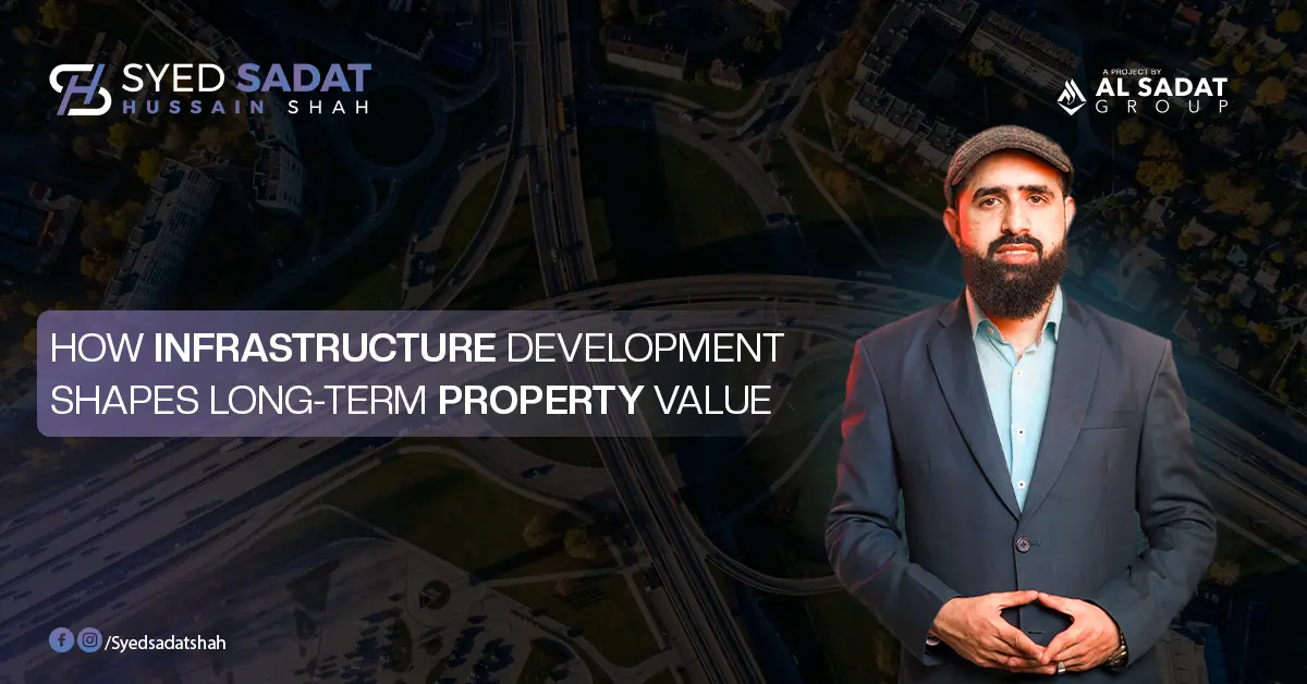 How Infrastructure Development Shapes Long-Term Property Value