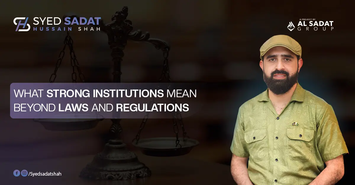What Strong Institutions Mean Beyond Laws and Regulations