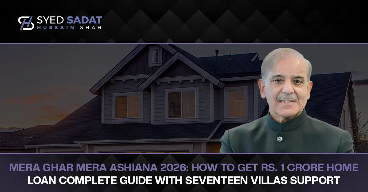 Mera Ghar Mera Ashiana 2026: How to Get Rs. 1 Crore Home Loan – Complete Guide with Seventeen Villas Support