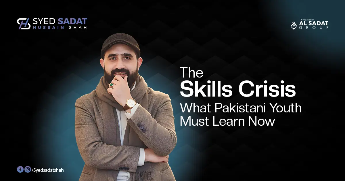 The Skills Crisis: What Pakistani Youth Must Learn Now