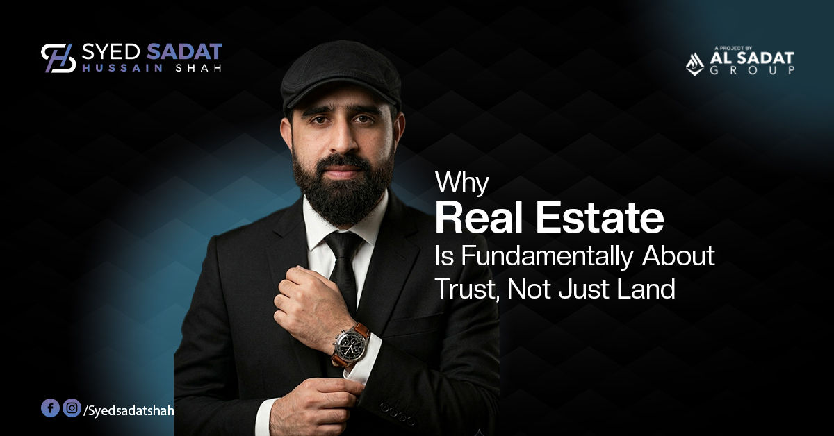 Why Real Estate Is Fundamentally About Trust, Not Just Land