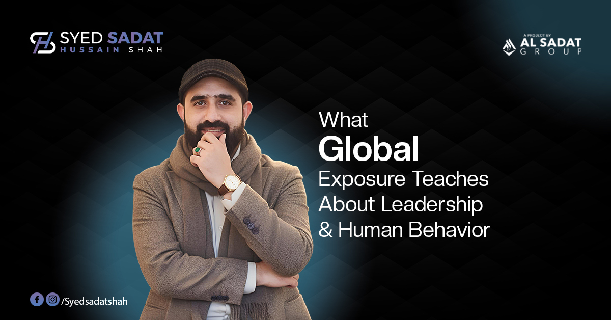 What Global Exposure Teaches About Leadership and Human Behavior
