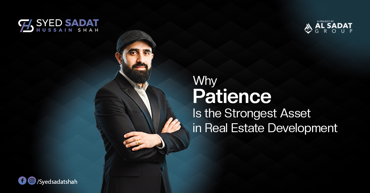 Why Patience Is the Strongest Asset in Real Estate Development