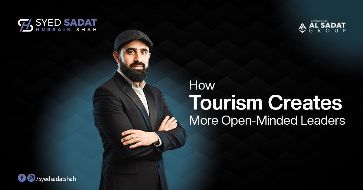 How Tourism Creates More Open-Minded Leaders