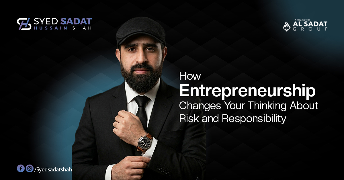 How Entrepreneurship Changes Your Thinking About Risk and Responsibility