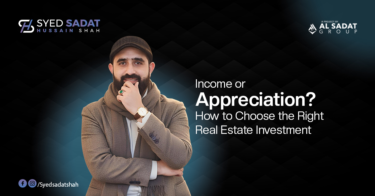 Income or Appreciation? How to Choose the Right Real Estate Investment
