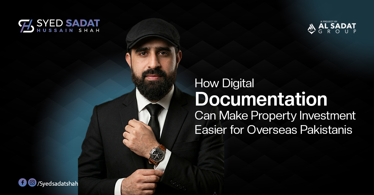How Digital Documentation Can Make Property Investment Easier for Overseas Pakistanis