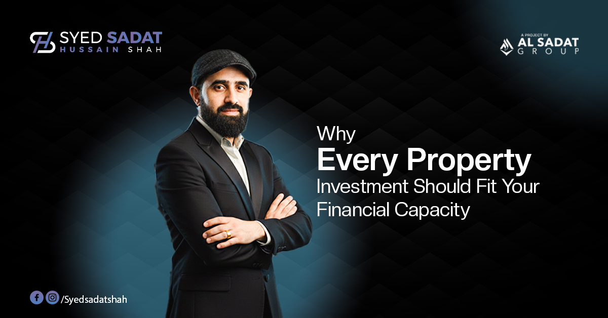 Why Every Property Investment Should Fit Your Financial Capacity