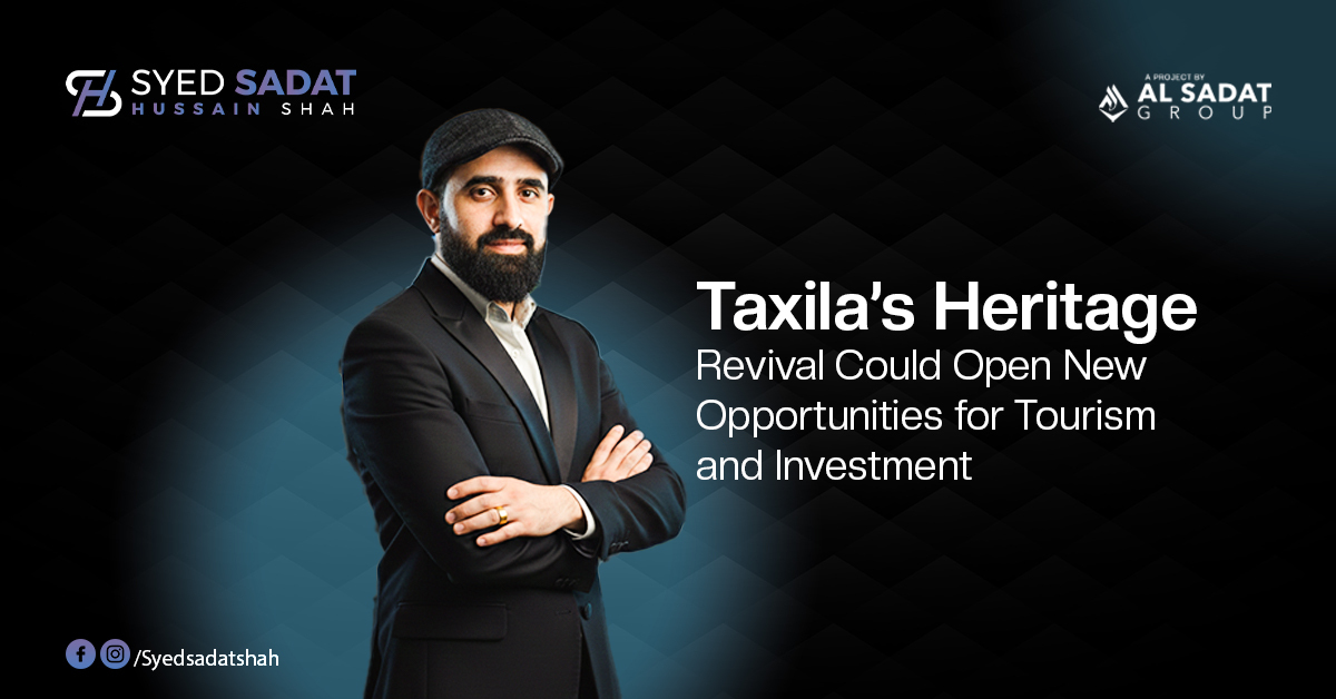 Taxila's Heritage Revival Could Open New Opportunities for Tourism and Investment