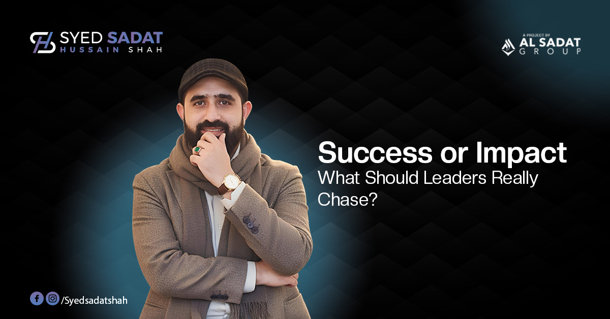 Success or Impact: What Should Leaders Really Chase?