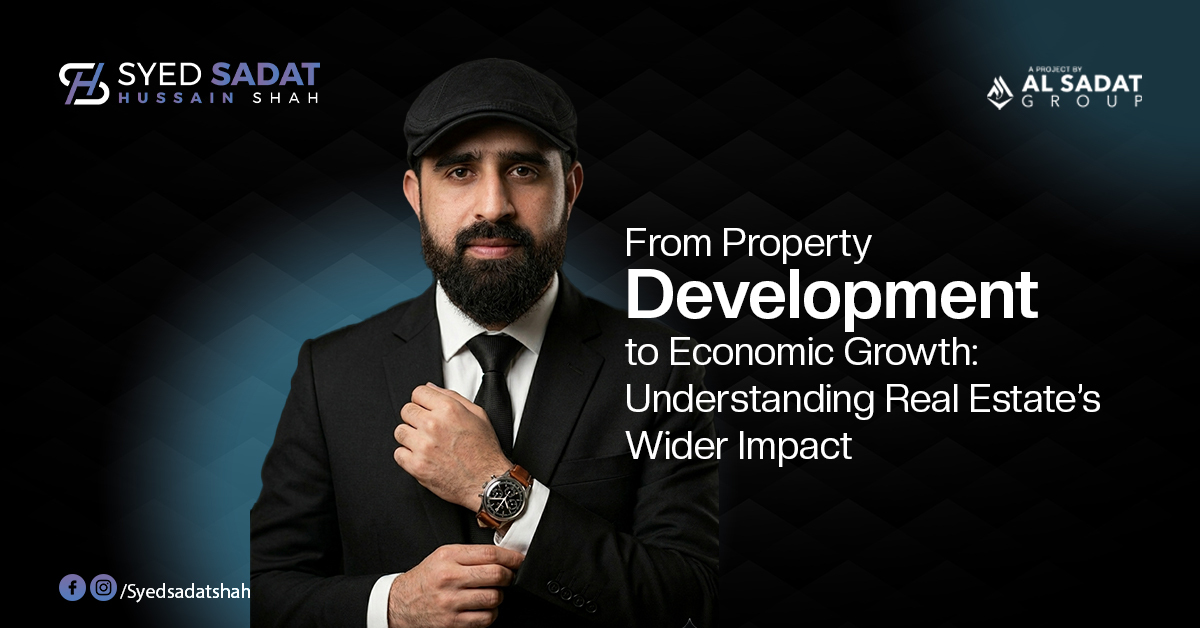 From Property Development to Economic Growth: Understanding Real Estate’s Wider Impact